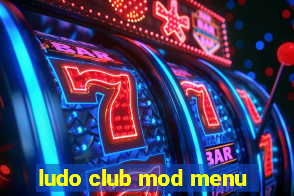 ludo club mod menu